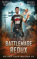 Battlemage Redux: Go Ask Your Mother Book 3(3 Go Ask Your Mother)