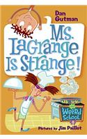 Ms. Lagrange Is Strange!: (8 My Weird School)