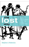 The Lost Way: How Two Forgotten Gospels are Rewriting the Story of Christian Origins(English)