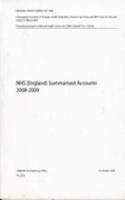 NHS (England) summarised accounts 2008-2009: summarised accounts of strategic health authorities, primary care trusts and NHS trusts, for the year ended 31 March 2009(2008-09 1033 House of Commons Papers)