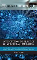 Introduction to Practice of Molecular Simulation: Molecular Dynamics, Monte Carlo, Brownian Dynamics, Lattice Boltzmann and Dissipative Particle Dynam: Molecular Dynamics, Monte Carlo, Brownian Dynamics, Lattice Boltzmann and Dissipative Particle Dynamics