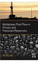 Multiphase Fluid Flow in Porous and Fractured Reservoirs