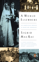 World Elsewhere: An American Woman in Wartime Germany