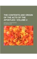 The Contents and Origin of the Acts of the Apostles (Volume 2); Critically Investigated