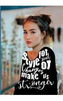 Style for Soul or Changes Make Us Stronger