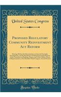 Proposed Regulatory Community Reinvestment Act Reform: Hearings Before the Subcommittee on General Oversight, Investigations, and the Resolution of Failed Financial Institutions of the Committee on Banking, Finance and Urban Affairs, House of Repre