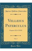 Velleius Paterculus, Vol. 2: Chapters XLI-CXXXI (Classic Reprint)