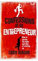 Confessions of an Entrepreneur: How to Survive the Highs and Lows of Starting Up