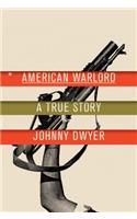 American Warlord: A True Story