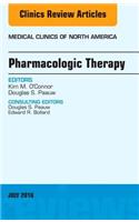 Pharmacologic Therapy, an Issue of Medical Clinics of North America