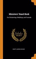 Ministers' Hand-Book: For Christenings, Weddings, and Funerals