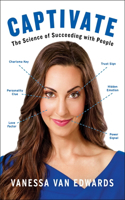 Captivate: The Science of Succeeding with People(English)