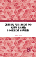 Criminal Punishment and Human Rights: Convenient Morality