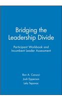 Bridging the Leadership Divide Participant Workbook and Incumbent Leader Assessment