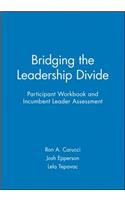 Bridging the Leadership Divide Participant Workbook and Incumbent Leader Assessment