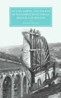 Fiction, Famine, and the Rise of Economics in Victorian Britain and Ireland