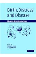 Birth, Distress and Disease