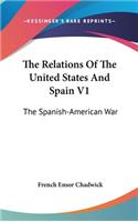 Relations Of The United States And Spain V1