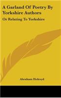 A Garland Of Poetry By Yorkshire Authors