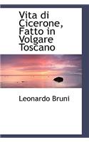 Vita Di Cicerone, Fatto in Volgare Toscano
