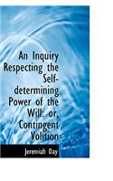 An Inquiry Respecting the Self-Determining Power of the Will