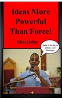 Ideas More Powerful Than Force