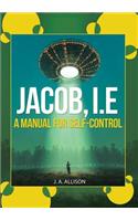 Jacob, I.E: A Manual for Self-Control