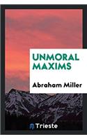 Unmoral Maxims
