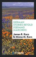 German Stories Retold (Grimms Mï¿½rchen)