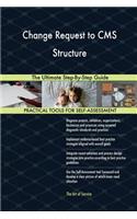 Change Request to CMS Structure The Ultimate Step-By-Step Guide