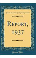 Report, 1937 (Classic Reprint)