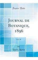 Journal de Botanique, 1896, Vol. 10 (Classic Reprint)