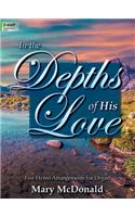 In the Depths of His Love: Five Hymn Arrangements for Organ