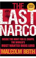 The Last Narco: Inside the Hunt for El Chapo, the World's Most Wanted Drug Lord