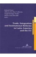 Trade, Integration and Institutional Reforms in Latin America and the Eu