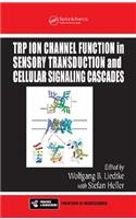 TRP Ion Channel Function in Sensory Transduction and Cellular Signaling Cascades