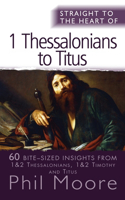 Straight to the Heart of I Thessalonians to Titus