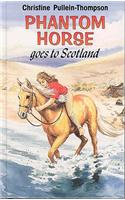 Phantom Horse Goes to Scotland