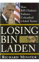 Losing Bin Laden: How Bill Clinton's Failures Unleashed Global Terror