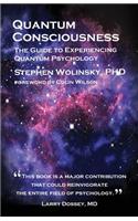 Quantum Consciousness: The Guide to Experiencing Quantum Psychology