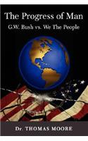 The Progress of Man; G.W. Bush V. the People