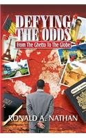 Defying the Odds - From the Ghetto to the Globe