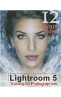 Tony Northrup's Adobe Photoshop Lightroom 5 Video Book Training for Photographers
