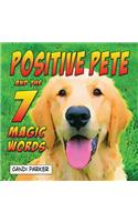 Positive Pete and the 7 Magic Words