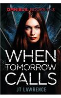 When Tomorrow Calls