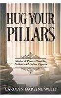 Hug Your Pillars