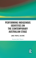 Performing Indigenous Identities on the Contemporary Australian Stage