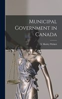Municipal Government in Canada [microform]