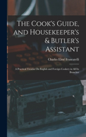 Cook's Guide, and Housekeeper's & Butler's Assistant