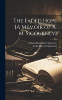 Faded Hope [A Memoir of A. M. Sigourney]